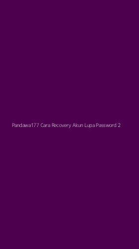 Tampilan Antarmuka Aplikasi Pandawa177 Cara Recovery Akun Lupa Password - 2