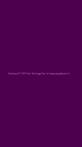 Tampilan Antarmuka Aplikasi Pandawa177 Rtp Slot Tertinggi Hari Ini Gampang Maxwin - 3