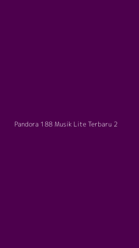 Tampilan Antarmuka Aplikasi Pandora 188 Musik Lite Terbaru - 2