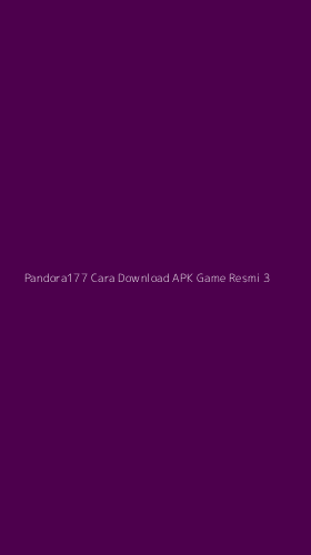 Tampilan Antarmuka Aplikasi Pandora177 Cara Download Apk Game Resmi - 3