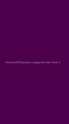 Tampilan Antarmuka Aplikasi Pandora188 Panduan Lengkap Bermain Aman - 2