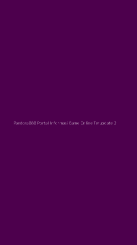 Tampilan Antarmuka Aplikasi Pandora888 Portal Informasi Game Online Terupdate - 2