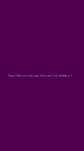 Tampilan Antarmuka Aplikasi Panen138 Com Link Login Alternatif Anti Nawala - 1