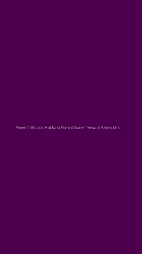 Tampilan Antarmuka Aplikasi Panen138 Link Aplikasi Portal Game Terbaik Android - 3