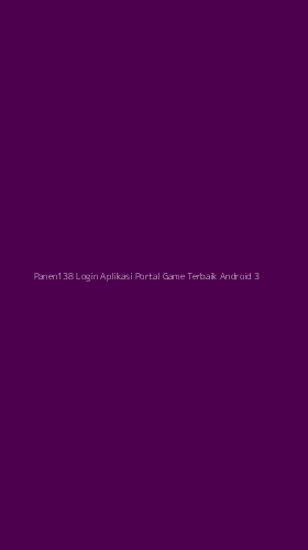 Tampilan Antarmuka Aplikasi Panen138 Login Aplikasi Portal Game Terbaik Android - 3