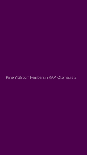 Tampilan Antarmuka Aplikasi Panen138com Pembersih Ram Otomatis - 2