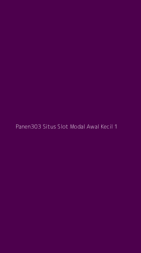 Tampilan Antarmuka Aplikasi Panen303 Situs Slot Modal Awal Kecil - 1