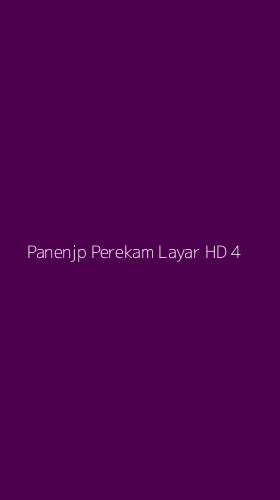 Tampilan Antarmuka Aplikasi Panenjp Perekam Layar Hd - 4