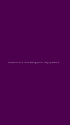 Tampilan Antarmuka Aplikasi Panentoto Daftar Rtp Slot Tertinggi Hari Ini Gampang Maxwin - 3