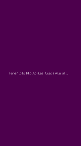 Tampilan Antarmuka Aplikasi Panentoto Rtp Aplikasi Cuaca Akurat - 3