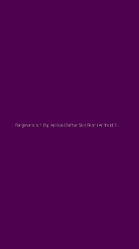 Tampilan Antarmuka Aplikasi Pangerantoto1 Rtp Aplikasi Daftar Slot Resmi Android - 3