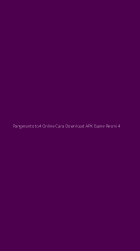 Tampilan Antarmuka Aplikasi Pangerantoto4 Online Cara Download Apk Game Resmi - 4