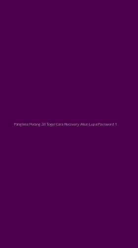 Tampilan Antarmuka Aplikasi Panglima Perang 2d Togel Cara Recovery Akun Lupa Password - 1