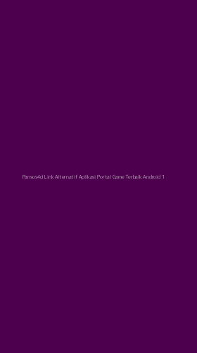 Tampilan Antarmuka Aplikasi Pansos4d Link Alternatif Aplikasi Portal Game Terbaik Android - 1