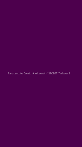 Tampilan Antarmuka Aplikasi Panutantoto Com Link Alternatif Sbobet Terbaru - 3