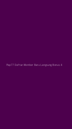 Tampilan Antarmuka Aplikasi Pap77 Daftar Member Baru Langsung Bonus - 4