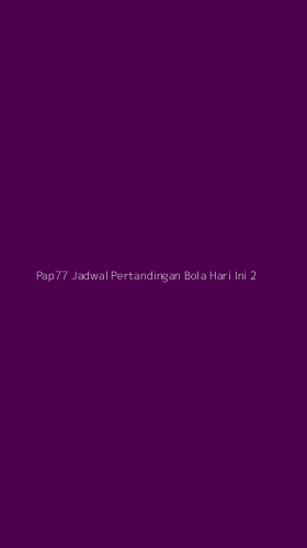 Tampilan Antarmuka Aplikasi Pap77 Jadwal Pertandingan Bola Hari Ini - 2