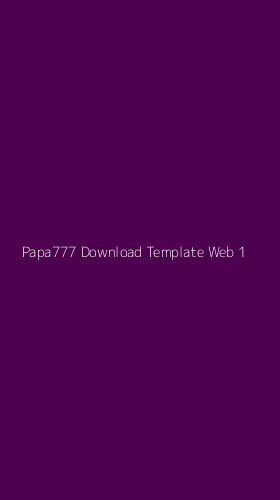 Tampilan Antarmuka Aplikasi Papa777 Download Template Web - 1