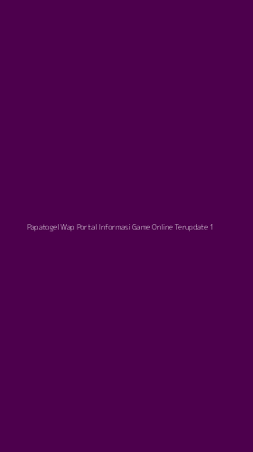 Tampilan Antarmuka Aplikasi Papatogel Wap Portal Informasi Game Online Terupdate - 1