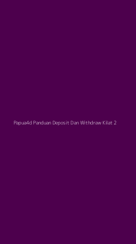 Tampilan Antarmuka Aplikasi Papua4d Panduan Deposit Dan Withdraw Kilat - 2