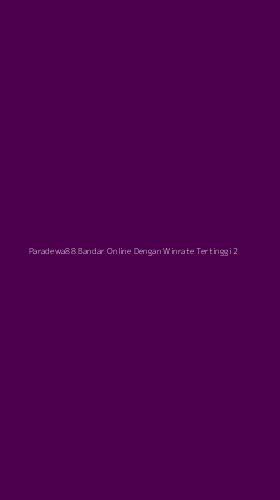 Tampilan Antarmuka Aplikasi Paradewa88 Bandar Online Dengan Winrate Tertinggi - 2