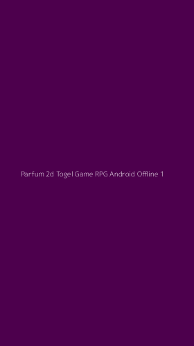 Tampilan Antarmuka Aplikasi Parfum 2d Togel Game Rpg Android Offline - 1