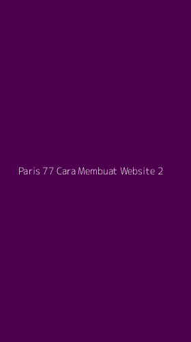Tampilan Antarmuka Aplikasi Paris 77 Cara Membuat Website - 2