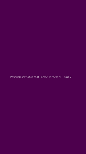 Tampilan Antarmuka Aplikasi Paris88 Link Situs Multi Game Terbesar Di Asia - 2