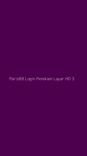 Tampilan Antarmuka Aplikasi Paris88 Login Perekam Layar Hd - 3