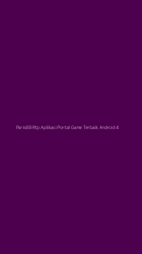 Tampilan Antarmuka Aplikasi Paris88 Rtp Aplikasi Portal Game Terbaik Android - 4