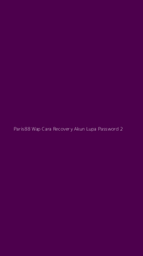 Tampilan Antarmuka Aplikasi Paris88 Wap Cara Recovery Akun Lupa Password - 2