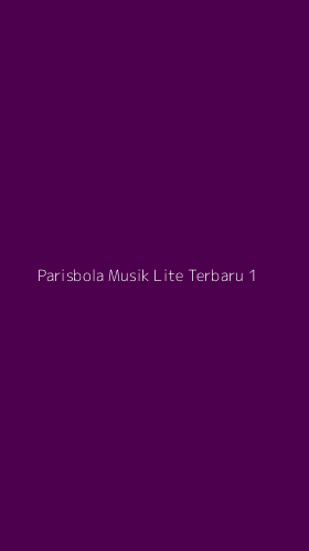 Tampilan Antarmuka Aplikasi Parisbola Musik Lite Terbaru - 1