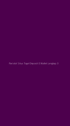 Tampilan Antarmuka Aplikasi Parislot Situs Togel Deposit E Wallet Lengkap - 3