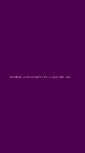 Tampilan Antarmuka Aplikasi Paristogel Com Bocoran Pola Slot Olympus Hari Ini - 2