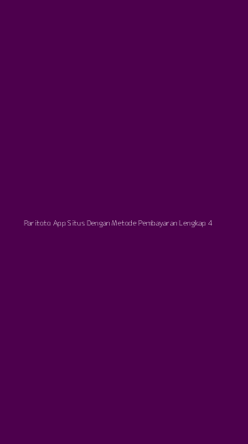 Tampilan Antarmuka Aplikasi Paritoto App Situs Dengan Metode Pembayaran Lengkap - 4