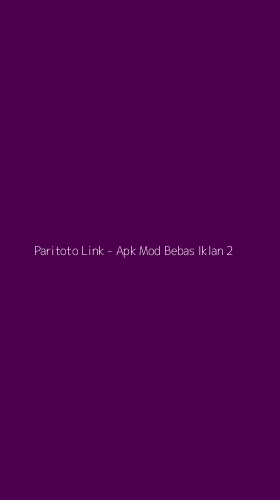 Tampilan Antarmuka Aplikasi Paritoto Link - Apk Mod Bebas Iklan - 2