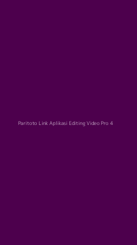Tampilan Antarmuka Aplikasi Paritoto Link Aplikasi Editing Video Pro - 4