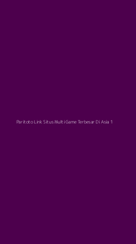 Tampilan Antarmuka Aplikasi Paritoto Link Situs Multi Game Terbesar Di Asia - 1