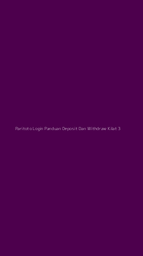 Tampilan Antarmuka Aplikasi Paritoto Login Panduan Deposit Dan Withdraw Kilat - 3