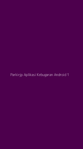 Tampilan Antarmuka Aplikasi Parkirjp Aplikasi Kebugaran Android - 1