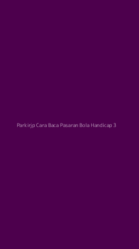 Tampilan Antarmuka Aplikasi Parkirjp Cara Baca Pasaran Bola Handicap - 3