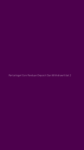 Tampilan Antarmuka Aplikasi Partaitogel Com Panduan Deposit Dan Withdraw Kilat - 2