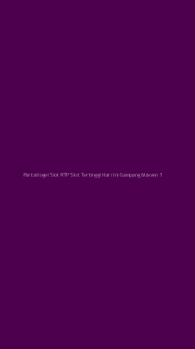 Tampilan Antarmuka Aplikasi Partaitogel Slot Rtp Slot Tertinggi Hari Ini Gampang Maxwin - 1