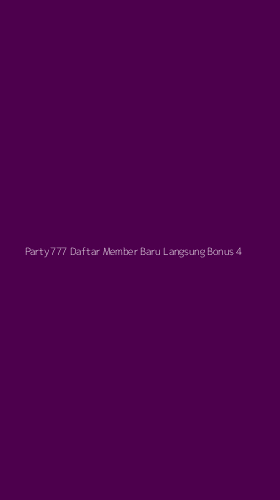 Tampilan Antarmuka Aplikasi Party777 Daftar Member Baru Langsung Bonus - 4