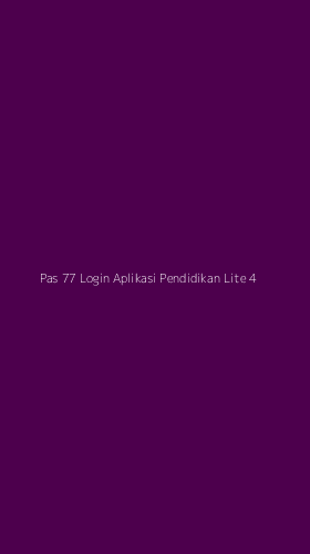 Tampilan Antarmuka Aplikasi Pas 77 Login Aplikasi Pendidikan Lite - 4