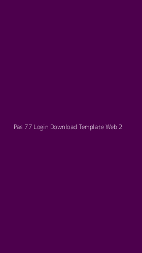 Tampilan Antarmuka Aplikasi Pas 77 Login Download Template Web - 2