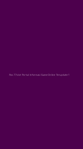 Tampilan Antarmuka Aplikasi Pas 77slot Portal Informasi Game Online Terupdate - 1