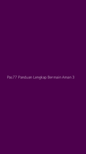 Tampilan Antarmuka Aplikasi Pas77 Panduan Lengkap Bermain Aman - 3