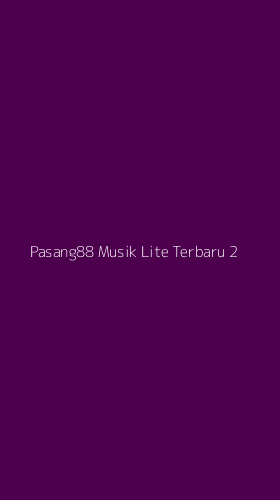 Tampilan Antarmuka Aplikasi Pasang88 Musik Lite Terbaru - 2