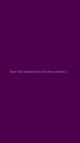 Tampilan Antarmuka Aplikasi Pasar 7slot Aplikasi Daftar Slot Resmi Android - 2